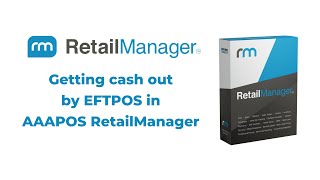Getting Cash Out by EFTPOS in AAAPOS RetailManager