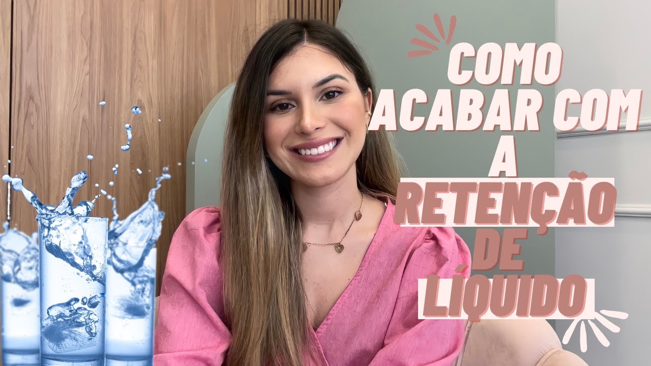 COMO ACABAR COM A RETENÇÃO DE LÍQUIDO