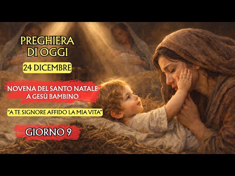 NOVENA OF HOLY CHRISTMAS TO BABY JESUS ​​| DAY 9 | To you, Lord, I entrust my life