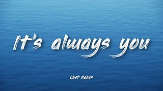 It&#39;s always you - Chet Baker | Lyrics