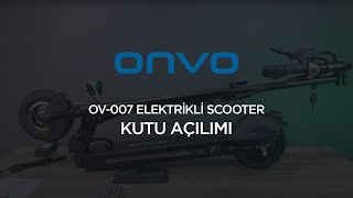 ONVO OV-007 ELEKTRİKLİ SCOOTER KUTU AÇILIMI
