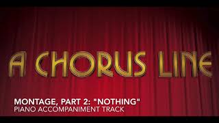 Montage, Part 2: &quot;Nothing&quot; - A Chorus Line - Piano Accompaniment/Rehearsal Track