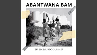 Download lagu Abantwana Bam (feat. Lindo Summer) mp3