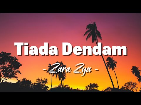 Zara Zya - Tiada Dendam ( Lagu Lyrics )