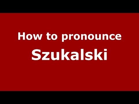 How to pronounce Szukalski (Polish/Poland) - PronounceNames.com