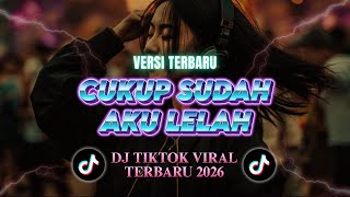 Download lagu 🔥 DJ TIKTOK TERBARU 2026 | CUKUP SUDAH AKU LELAH | DJ KILAS mp3
