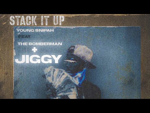 Young Snipah Stack it Up (feat. The Bomberman & Jiggy) [official audio]