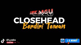 Download lagu Closehead - Berdiri Teman mp3