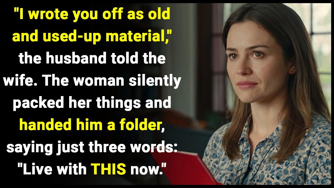"I wrote you off as old and used-up material," the husband told her…but when she handed him a folder