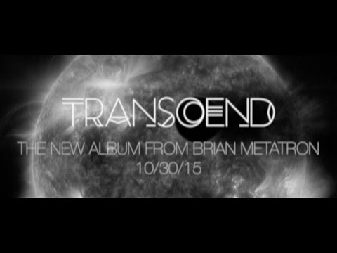 Brian Metatron - Transcend (Official Album Trailer)