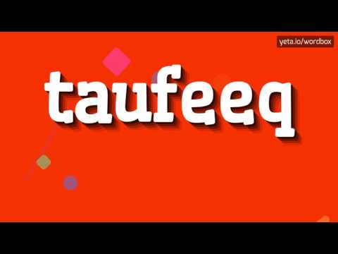 TAUFEEQ - HOW TO PRONOUNCE IT!?