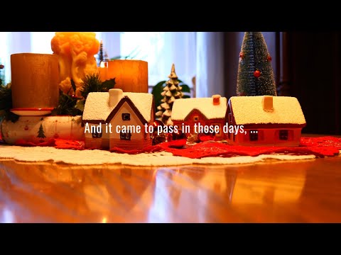 Luke 2: and it came to pass in those days...