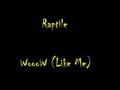 Raptile - WoooW (Like Me) 