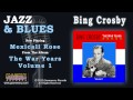 Bing Crosby - Mexicali Rose