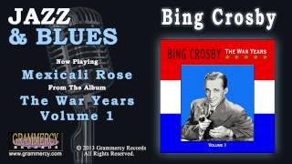 Bing Crosby - Mexicali Rose