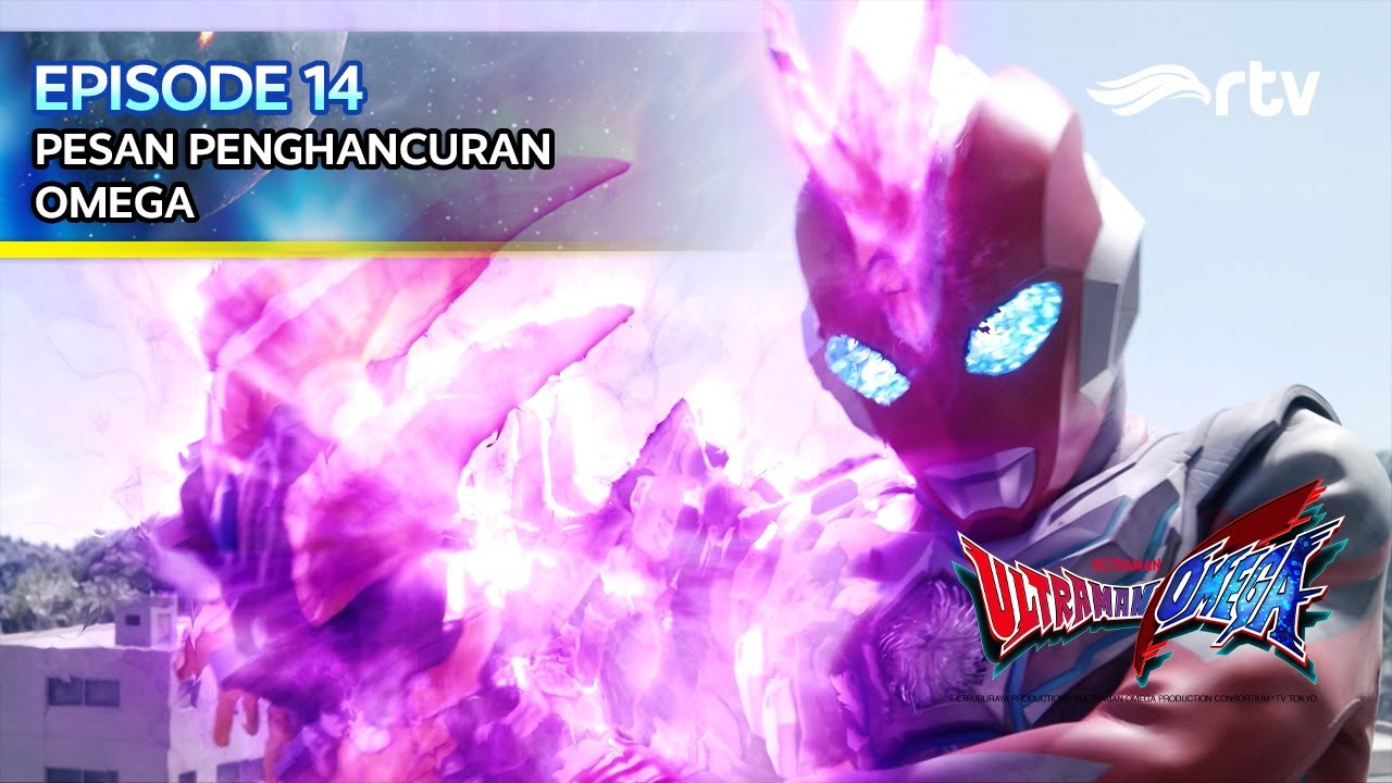 ULTRAMAN OMEGA RTV | PESAN PENGHANCURAN OMEGA | Episode 14