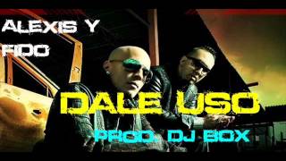 Dale Uso - ALEXIS Y FIDO (Prod. DJ BOX)