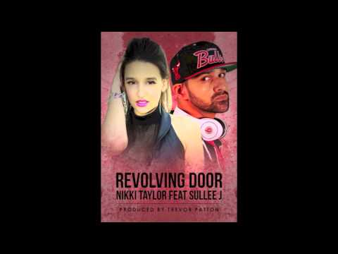 Nikki Taylor & Sullee J - Revolving Door [Prod. Trevor Patton]