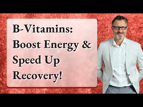 B-Vitamins: Boost Energy & Speed Up Recovery!