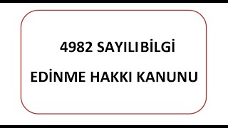 #4982  Sayılı Bilgi Edinme Hakkı Kanunu- Güncel Konu Anlatımı