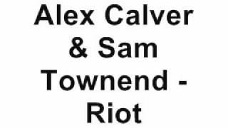 Alex Calver & Sam Townend - Riot