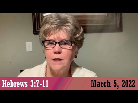 Daily Devotional for March 5, 2022 - Hebrews 3:7-11 by Bonnie Jones