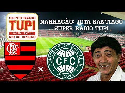 Gols De Flamengo 2 x 1 Coritiba (Jota Santiago) Rádio Tupi - Brasileirão - 22/07/2017