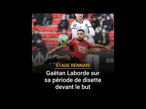 Gaëtan Laborde (Stade Rennais) revient sur sa période de disette devant le but