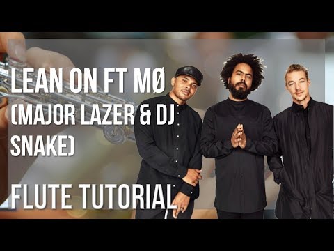 How to play Lean On ft MØ by Major Lazer & DJ Snake on Flute (Tutorial)