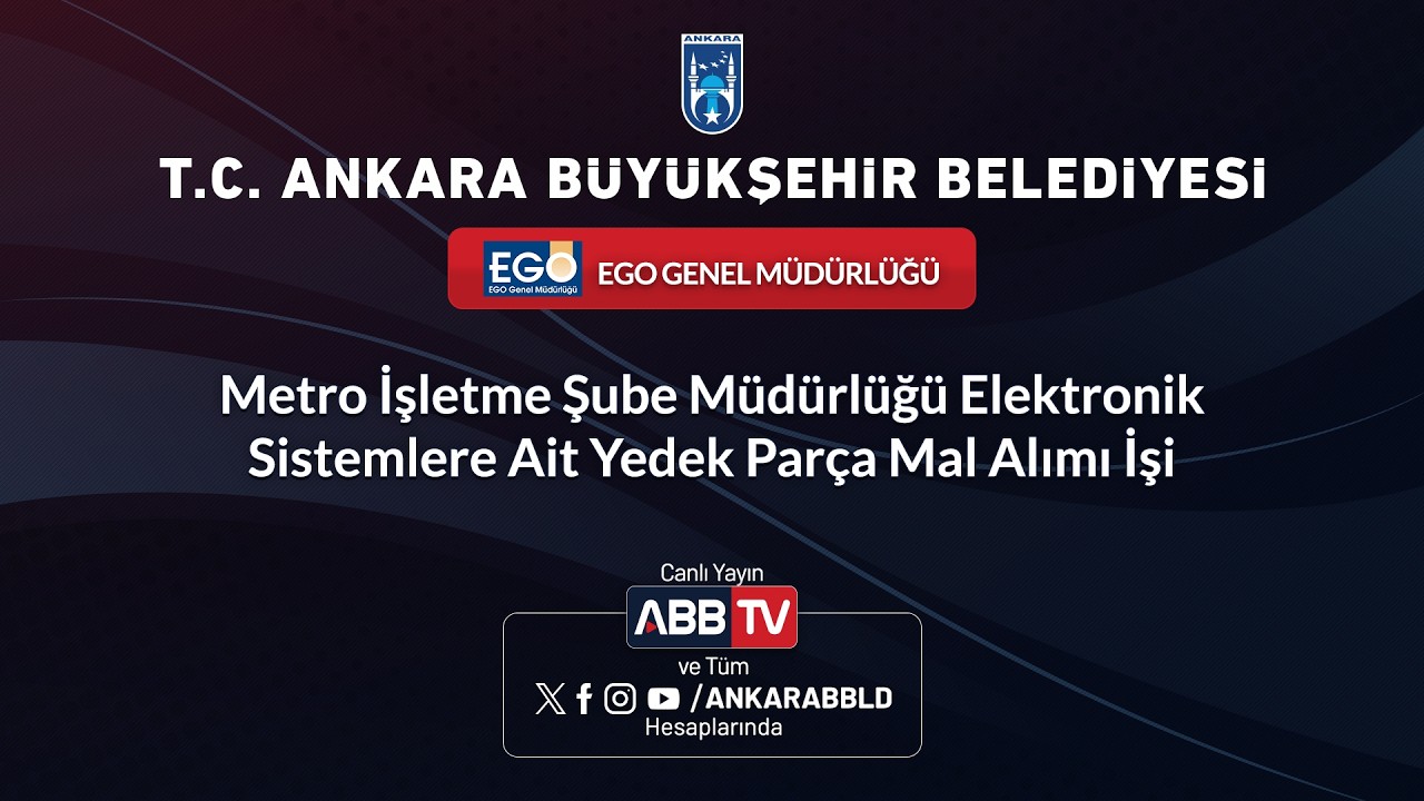 EGO - Metro İşletme Şube Müdürlüğü Elektronik Sistemlere Ait Yedek Parça Mal Alımı İşi