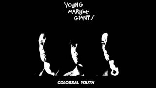 Young Marble Giants - Choci Loni