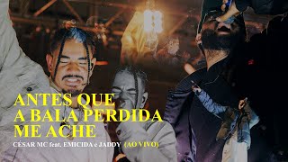 Cesar Mc, Emicida, Jaddy, Coral Serenata - Antes Que A Bala Perdida Me Ache (Live)