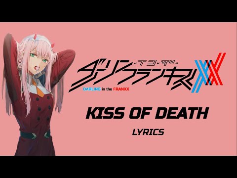 Kiss Of Death Lyrics | Darling In The FranXX | (Mika Nakashima)| Full Version