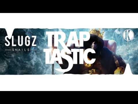 [TRAP] SNAILS - SLUGZ (Original Mix)