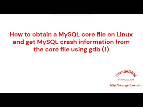 How to obtain a MySQL core file on Linux and get MySQL crash information  using gdb(1)