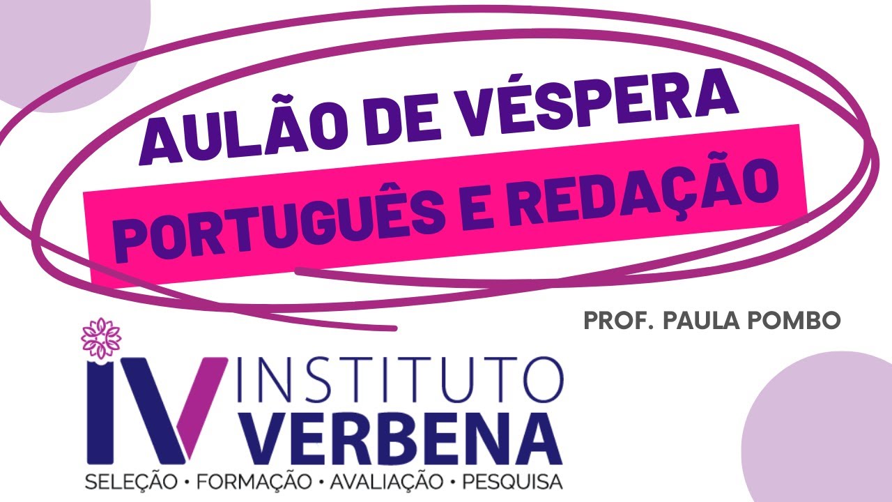 AULÃO DE VÉSPERA INSTITUTO VERBENA - PORTUGUÊS E REDAÇÃO