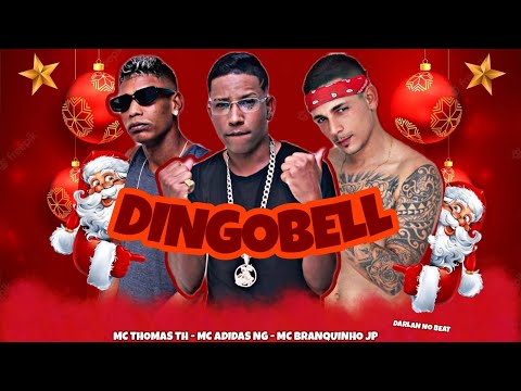 MC ADIDAS NG, MC BRANQUINHO JP E MC THOMAS TH - DINGO BELL - REMIX BREGA FUNK
