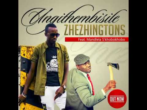 ZhezhingtonsftMandlela S'khobokhobo#Ungithembisile