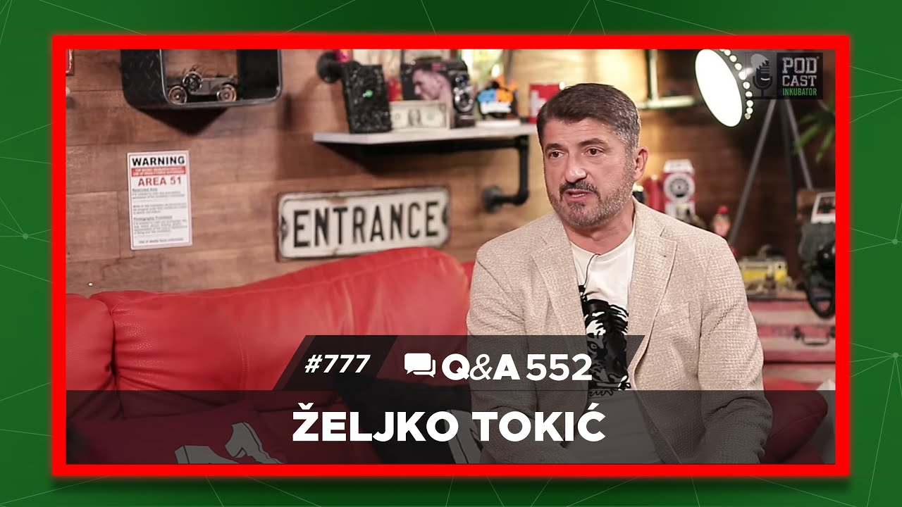 Podcast Inkubator #777 Q&A 552 - Željko Tokić