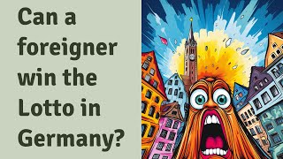 Can a foreigner win the Lotto in Germany?