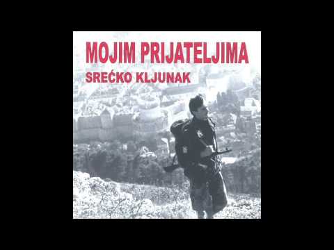 Srecko Kljunak (Mojim Prijateljima) - 05 - Da Hrvatske Nije