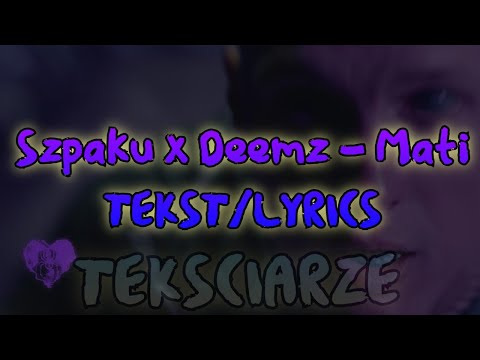 Szpaku x Deemz - Mati TEKST/LYRICS