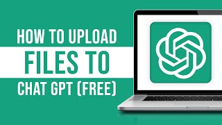 How to Upload Files to ChatGPT - Uploading Files to ChatGPT