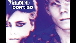 Yazoo - Don&#39;t Go - 80&#39;s lyrics