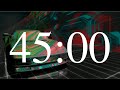 45 Minute Timer - Loud Alarm |  45 Min Timer Countdown