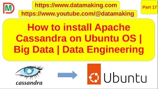 How to install Apache Cassandra on Ubuntu 22.04 OS | Data Engineering | Part 17 | DM | DataMaking