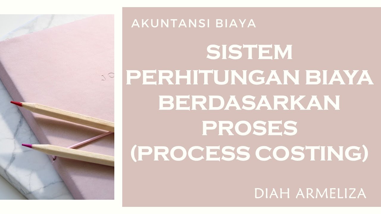 Akuntansi Biaya - Process Costing : Materi dan Contoh Soal  #38