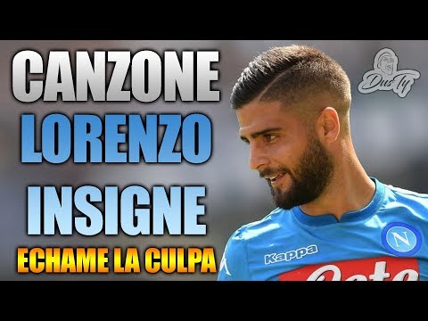 CANZONE LORENZO INSIGNE ⚽ [ Parodia Échame La Culpa -  Luis Fonsi feat. Demi Lovato ]