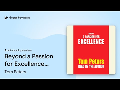 Beyond a Passion for Excellence: Part 1:… by Tom Peters · Audiobook preview