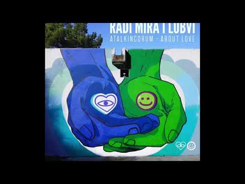 atalkingdrum - About Love (Vocal Re - Edit) [RADI MIRA I LUBVI]